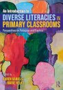 An Introduction to Diverse Literacies in Primary Classrooms