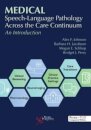Medical Speech-Language Pathology Across the Care Continuum