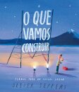 O que Vamos Construir