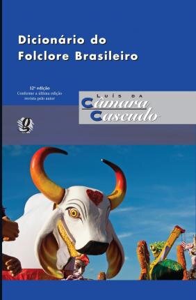 Dicionário Do Folclore Brasileiro