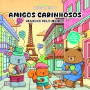 Amigos Carinhosos: Viagens pelo Mundo
