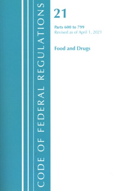 Code of Federal Regulations, Title 21 Food and Drugs 600-799, Revised as of April 1, 2021