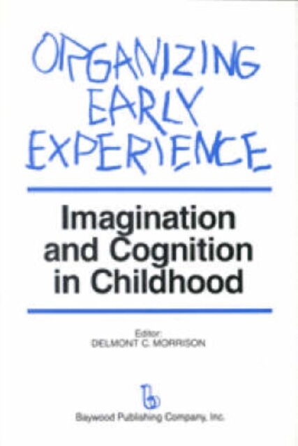 Organizing Early Experience