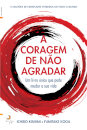 A Coragem de Não Agradar