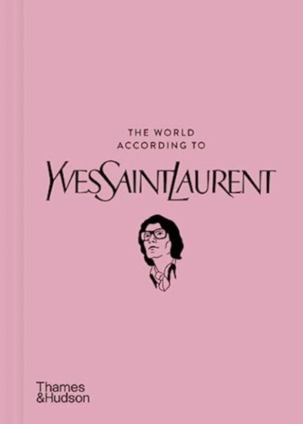 The World According to Yves Saint Laurent