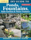 DIY Guide to Ponds, Fountains, Rain Gardens & Water Features, Revised Edition