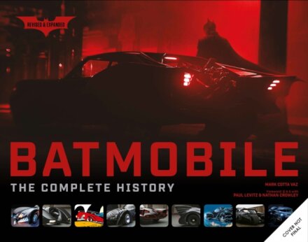 Batmobile: The Complete History (Revised and Expanded)