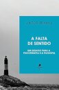 A Falta De Sentido: Desafio Para Psicoterapia E A Filosofia
