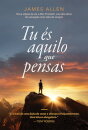 Tu És Aquilo Que Pensas