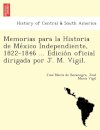 Memorias para la Historia de México Independiente, 1822-1846 ... Edición oficial dirigada por J. M. Vigil.