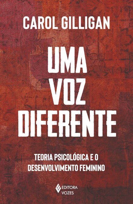 Voz Diferente, Uma: Teoria Psicológica E Desenvolv Feminino