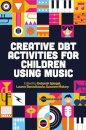 Creative DBT Activities for Children Using Music