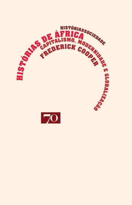 Histórias de África - Capitalismo, modernidade e globalização