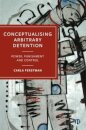 Conceptualising Arbitrary Detention