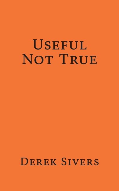 Useful Not True
