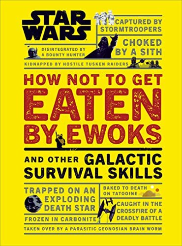 Star Wars™ How Not To Get Eaten By Ewoks And Other
