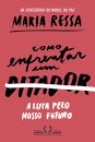 Como enfrentar um ditador: a luta pelo nosso futuro