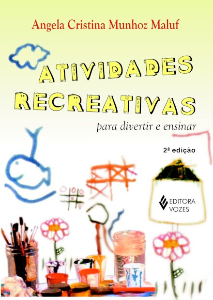Atividades Recreativas Para Divertir E Ensinar