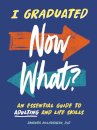 I Graduated: Now What?