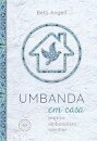 Umbanda Em Casa: Prática Umbandista Familiar