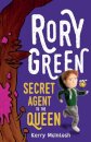 Rory Green: Secret Agent to the Queen