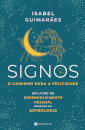 Signos - O Caminho para a Felicidade - Um Livro de Desenvolvimento Pessoal Baseado na Astrologia