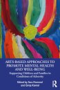 Arts-Based Approaches to Promote Mental Health and Well-Being