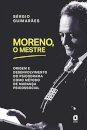 Moreno, O Mestre: Origem E Desenvolvimento Do Psicodrama