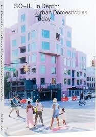 So-Il. In Depth. Urban Domesticities Today