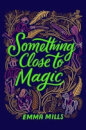 Something Close To Magic
