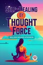 Self-Healing by Thought Force