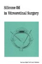 Silicone Oil in Vitreoretinal Surgery