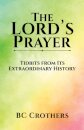 The Lord's Prayer - Tidbits from Its Extraordinary History