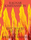 Ragnar Kjartansson: Epic Waste of Love and Understanding