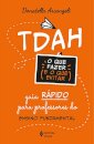 Tdah: O Que Fazer E O Que Evitar: Guia Rápido Para Professor Do Ensino Fundamental