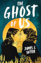 The Ghost Of Us