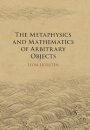 The Metaphysics and Mathematics of Arbitrary Objects