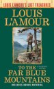 To the Far Blue Mountains (Louis L'Amour's Lost Treasures)