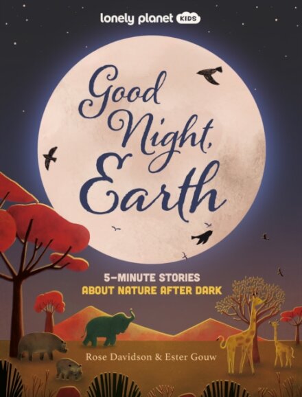 Lonely Planet Kids Good Night, Earth : 5-Minute Stories About Nature After Dark
