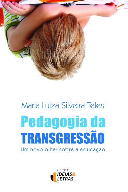 Pedagogia Da Transgressão: Um Novo Olhar Sobre A Educação