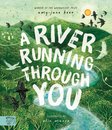 A River Running Through You