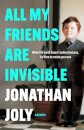 All My Friends Are Invisible