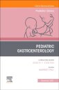 Pediatric Gastroenterology, An Issue of Pediatric Clinics of North America
