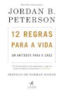 12 Regras Para A Vida: Um Antídoto Para O Caos