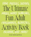 The Ultimate Fun Adult Acticvity Book