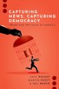 Capturing News, Capturing Democracy
