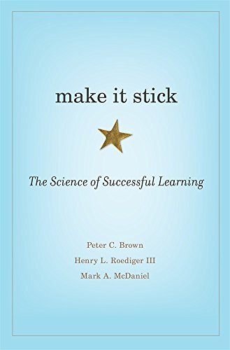 Make it Stick : The Science of Successful Learning