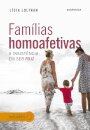 Famílias Homoafetivas: A Insistência Em Ser Feliz