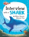 Interview with a Shark : and Other Ocean Giants Too