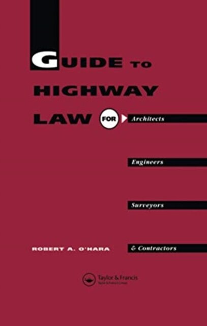 Guide to Highway Law for Architects, Engineers, Surveyors and Contractors